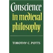 Conscience in Medieval Philosophy by Edited by Timothy C. Potts, 9780521892704
