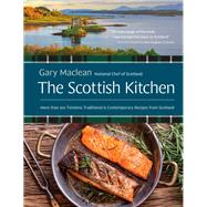 The Scottish Kitchen More than 100 Timeless Traditional and Contemporary Recipes from Scotland by Maclean, Gary; Heughan, Sam, 9780525612704