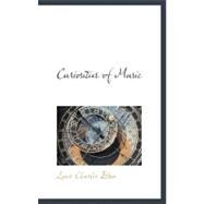 Curiosities of Music by Elson, Louis Charles, 9780559442704