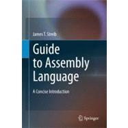 Guide to Assembly Language by Streib, James T., 9780857292704