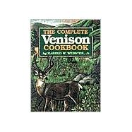 The Complete Venison Cookbook by Webster, H., 9780937552704