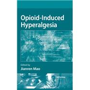 Opioid-Induced Hyperalgesia by Mao; Jianren, 9781138112704