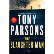 The Slaughter Man A Novel by Parsons, Tony, 9781250052704