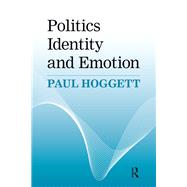Politics, Identity and Emotion by Paul Hoggett, 9781315632704