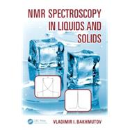 NMR Spectroscopy in Liquids and Solids by Bakhmutov; Vladimir I., 9781482262704