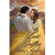 The Last Griffin by Koenig, Wendy L., 9781519742704