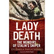 Lady Death by Pavlichenko, Lyudmila; Pegler, Martin; Foreman, David; Begunova, Alla Igorevna, 9781784382704