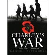 Charley's War (Vol. 3):17th October 1916 - 21st February 1917 by Mills, Pat; Colquhoun, Joe, 9781845762704