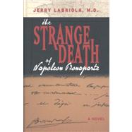 The Strange Death of Napoleon Bonaparte by Labriola, Jerry, 9781928782704