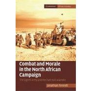 Combat and Morale in the North African Campaign: The Eighth Army and the Path to El Alamein by Jonathan Fennell, 9780521192705