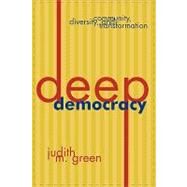 Deep Democracy Community, Diversity, and Transformation by Green, Judith M., 9780847692705