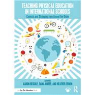 Teaching Physical Education in International Schools by Aaron Beighle, 9781032932705