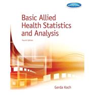 Basic Allied Health Statistics and Analysis by Koch, Gerda, 9781133602705
