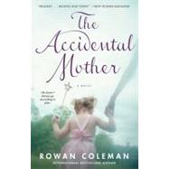 The Accidental Mother by Coleman, Rowan, 9781416532705