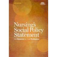 Guide to Nursing's Social Policy Statement: The Essence of the Profession, 2010 Edition by American Nurses Association, 9781558102705