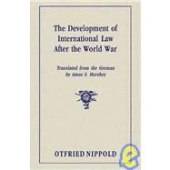 The Development of International Law After the World War by Nippold, Otfried; Hershey, Amos S., Ph.D., 9781584772705