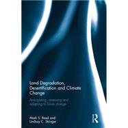 Land Degradation, Desertification and Climate Change by Reed, Mark S.; Stringer, Lindsay C., 9781849712705