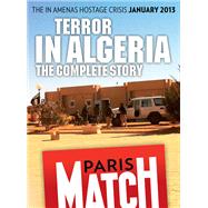 Terror in Algeria, the In Amenas hostage crisis by Rdaction de Paris Match, 9782357102705