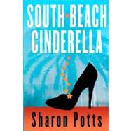 South Beach Cinderella by Potts, Sharon, 9781463742706