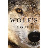 Wolf's Mouth by Smolens, John, 9781611862706