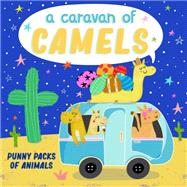 A Caravan of Camels by Robbins, Christopher; Cowdery, Nichola, 9781641702706