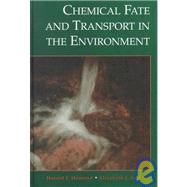 Chemical Fate and Transport in the Environment by Harold F. Hemond; Elizabeth J. Fechner-Levy, 9780123402707