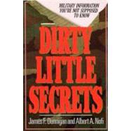 Dirty Little Secrets by Dunnigan, James F., 9780688112707