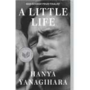 A Little Life by Yanagihara, Hanya, 9780804172707