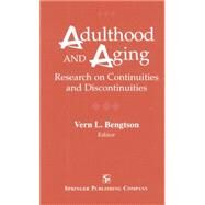 Adulthood and Aging: Research on Continuities and Discontinuities by Bengtson, Vern L., 9780826192707