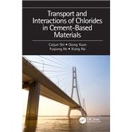 Transport and Interactions of Chlorides in Cement-based Materials by Shi, Caijun; Yuan, Qiang; He, Fuqiang; Hu, Xiang, 9781138492707