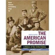 The American Promise, Volume 1 & LaunchPad for The American Promise, Combined Volume (1-Term Access) by Roark, James L.; Johnson, Michael P.; Furstenberg, Francois; Stage, Sarah; Igo, Sarah, 9781319352707