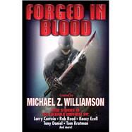Forged in Blood by Williamson, Michael Z., 9781481482707