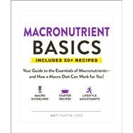 Macronutrient Basics by Dustin, Matt, 9781507212707