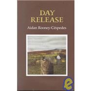 Day Release by Rooney-Cespedes, Aidan, 9781852352707