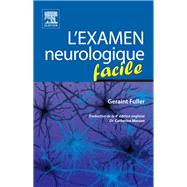 L'examen neurologique facile by Geraint Fuller; Catherine Masson-Boivin; John Scott & Co, 9782294102707