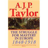 The Struggle for Mastery in Europe 1848-1918 by Taylor, Alan J. P., 9780198812708