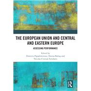 The European Union and Central and Eastern Europe by Papadimitriou, Dimitris; Baltag, Dorina; Surubaru, Neculai-cristian, 9780367892708