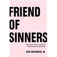 Friend of Sinners by Wilkerson, Rich, Jr., 9780718032708