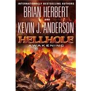 Hellhole: Awakening by Herbert, Brian; Anderson, Kevin J., 9780765322708