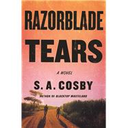Razorblade Tears by S. A. Cosby, 9781250252708