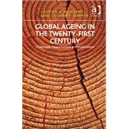 Global Ageing in the Twenty-First Century: Challenges, Opportunities and Implications by Zimmer,Zachary;McDaniel,Susan, 9781409432708