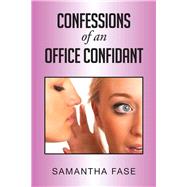 Confessions of an Office Confidant by Fase, Samantha, 9781514442708
