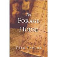 The Forage House by Taylor, Tess, 9781597092708