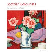 Scottish Colourists Masterpieces of Art by Grange, Susan; Flame Tree Studio, 9781787552708
