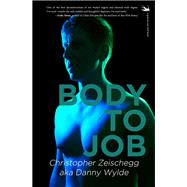 Body to Job by Zeischegg, Christopher, 9781945572708