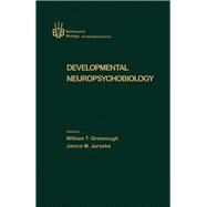 Developmental Neuropsychobiology by Greenough, William T.; Juraska, Janice M., 9780123002709