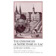 Chronicles of Notre Dame Du Lac by Sorin, Edward; Toohey, John M.; Connelly, James T., 9780268022709
