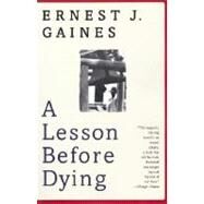 A Lesson Before Dying by Gaines, Ernest J, 9780375702709