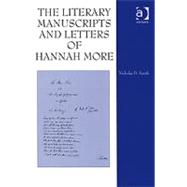The Literary Manuscripts and Letters of Hannah More by Smith,Nicholas D., 9780754662709