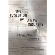 The Evolution of a New Industry by Drori, Israel; Ellis, Shmuel; Shapira, Zur, 9780804772709